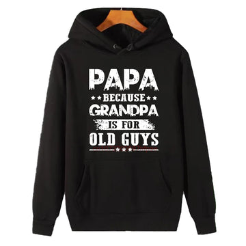 Papa, weil Opa für alte Kerle ist – Vatertagsgeschenke – Kapuzenpullover – Modische neue Sweatshirts – Dicker Pullover – Herren-Hoodie