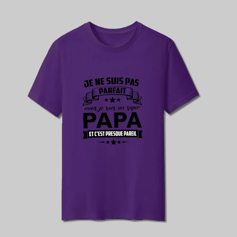 I'm not perfect, but I'm a great dad. Printed T-Shirt, Casual Adult T-Shirts, Men's Short Sleeve Top, Father's Day, Dad Clothes